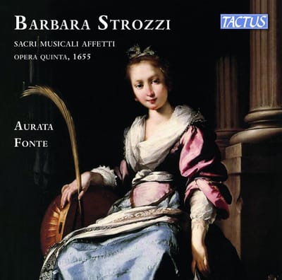 Aurata Fonte - Strozzi: Sacri Musicali Affetti Opera Quinta , 1655 (2 CD)