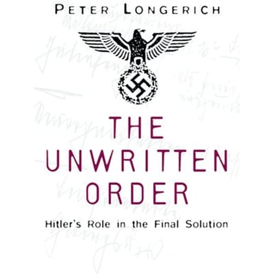 The Unwritten Order - Longerich, Peter