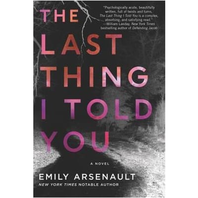 The Last Thing I Told You - Emily Arsenault
