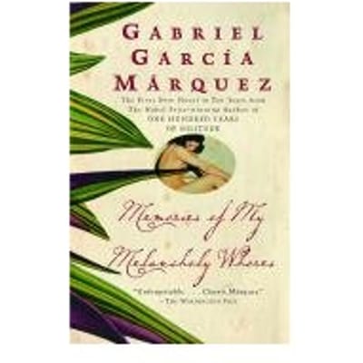 Memories Of My Melancholy Whores - Gabriel Garcia Marquez