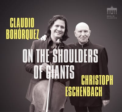 Christoph Eschenbach & Claudio Bohorquez - On The Shoulders Of Giants (CD)