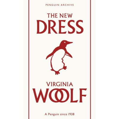 The New Dress - Penguin Archive - Virginia Woolf
