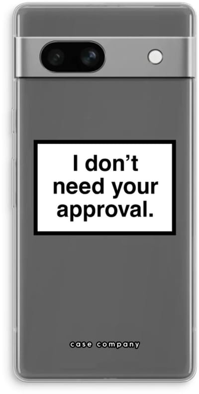 Case Company® - Hoesje geschikt voor Google Pixel 7A hoesje - Don't need approval - Soft Cover Telefoonhoesje - Bescherming aan alle Kanten en Schermrand