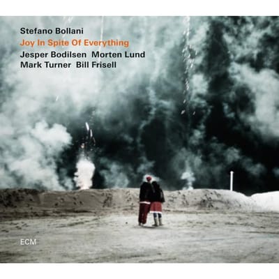 Mark Turner, Bill Frisell, Jesper Bodilsen, Morten Lund - Stefano Bollani: Joy In Spite Of Everything (CD)