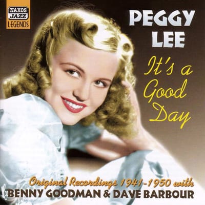 Peggy Lee With Benny Goodman & Dave Barbour - It's A Good Day (Original Recordings 1941 - 1950) (CD)