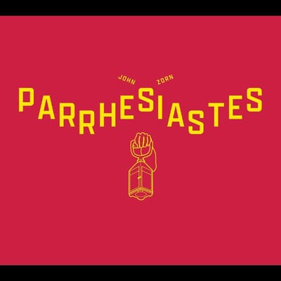 Parrhesiastes - John Zorn