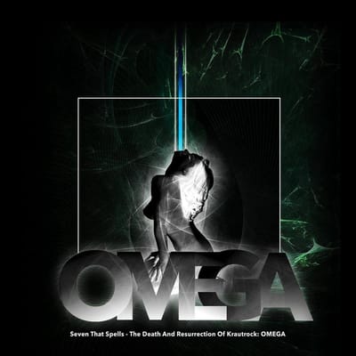 Seven That Spells - Omega/The Death And Resurrection Of Krautrock (CD)