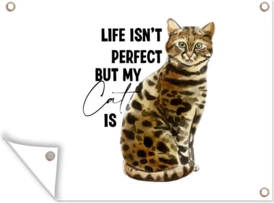Muurdecoratie buiten Spreuken - Quotes - Life isn't perfect but my cat is - Poes - 160x120 cm - Tuindoek