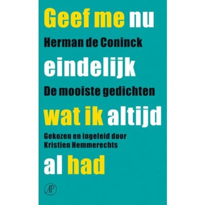 Geef Me Nu Eindelijk Wat Ik Altijd Al Had - Herman de Coninck
