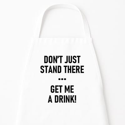 Keukenschort "Don’t just stand there, get me a drink" | Grappig Cadeau | Wit | Grappig kookschort