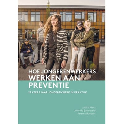 Hoe Jongerenwerkers Werken Aan Preventie - Judith Metz