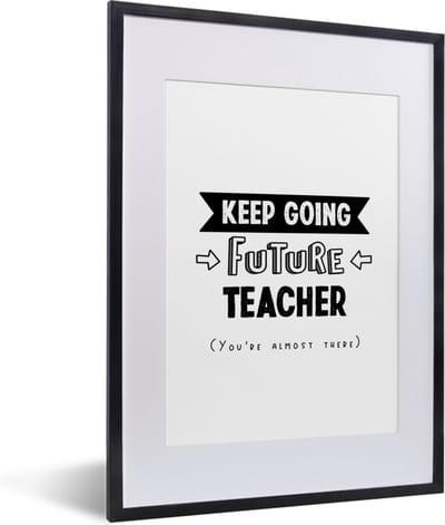 Fotolijst incl. Poster - Onderwijs - Studenten - Leraar - Docent - Quotes - 30x40 cm - Posterlijst
