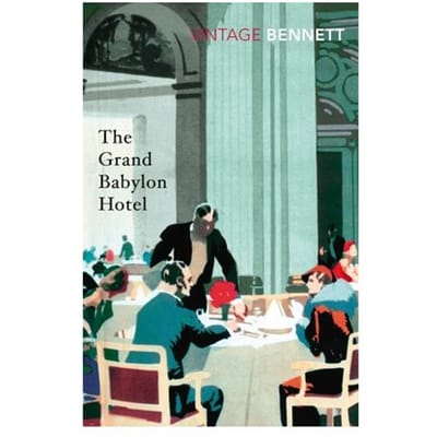 The Grand Babylon Hotel - Vintage Classics - Arnold Bennett