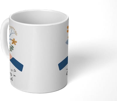 Mok - Koffiemok - Happiness is to hold flowers in both hands - Quotes - Spreuken - Mokken - 350 ML - Beker - Koffiemokken - Theemok - Mok met tekst