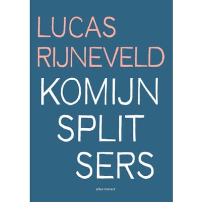 Komijnsplitsers - Lucas Rijneveld