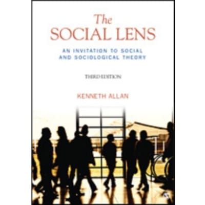 The Social Lens: An Invitation To Social And Sociological Theory - Allan