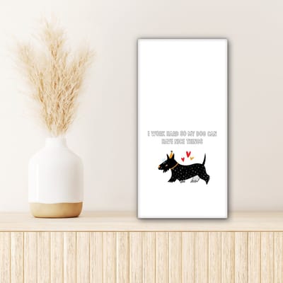 Canvas Schilderij Quotes - Spreuken - Honden - I work hard so my dog can have nice things - 20x40 cm - Wanddecoratie