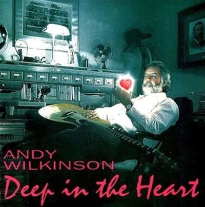 Andy Wilkinson - Deep In The Heart (CD)