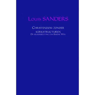 Christendom Zonder Kerkstructuren - Louis Sanders