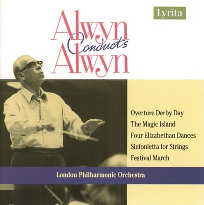 London Philharmonic Orchestra, William Alwyn - Alwyn: Overture Derby Day | The Magic Island | Four Elizabethan Dances | Sinfonietta For Strings | Festival March (CD)