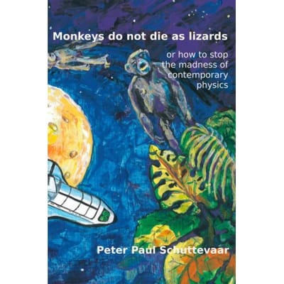 Monkeys Do Not Die As Lizards - Peter Schuttevaar