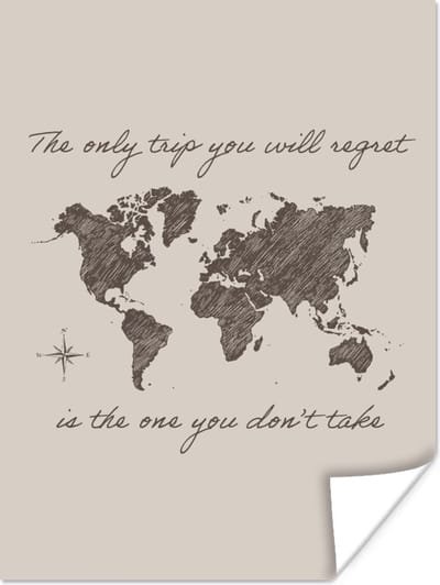 Poster Spreuken - Quotes - The only trip you will regret is the one you don't take - Wereld - 120x160 cm XXL
