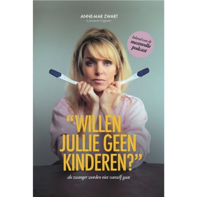 Willen Jullie Geen Kinderen? - Anne-Mar Zwart