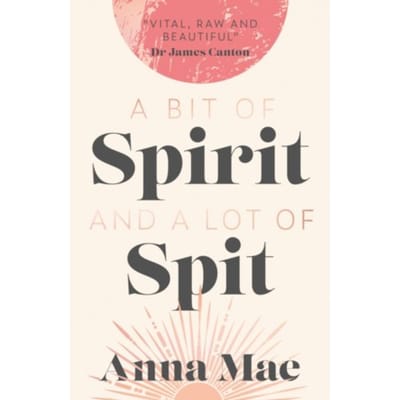 A Bit Of Spirit And A Lot Of Spit - Mae, Anna