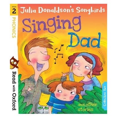 Read With Oxford: Stage 2: Julia Donaldson's Songbirds: Singing Dad And Other Stories - Read - Julia Donaldson