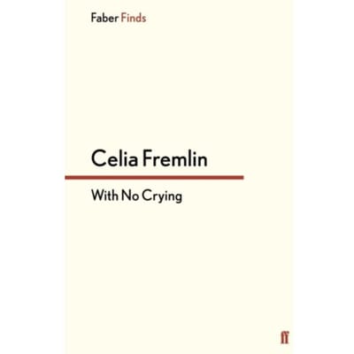 With No Crying - Celia Fremlin