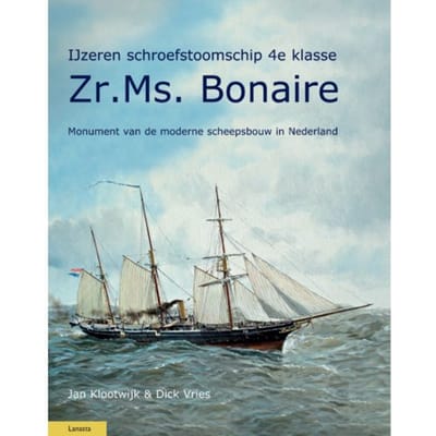 Ijzeren Schroefstoomschip 4e Klasse Zr. Ms. Bonaire - Militaire Historie - Foeke Roukema