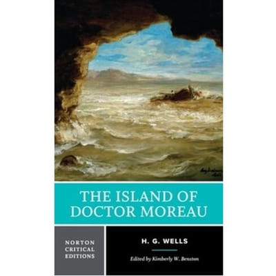 The Island Of Doctor Moreau - Norton Critical Editions - H. G. Wells