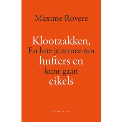 Klootzakken, Hufters En Eikels - Maxime Rovere
