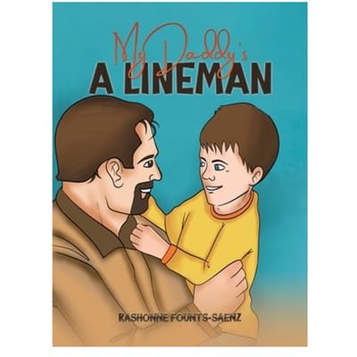 My Daddy's A Lineman - Rashonne Founts-Saenz