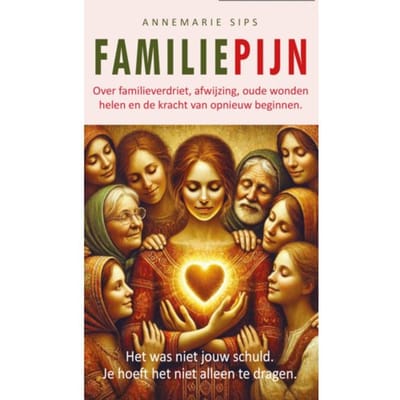 Familiepijn - Annemarie Sips