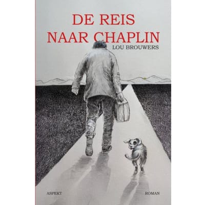 De Reis Naar Chaplin - Lou Brouwers