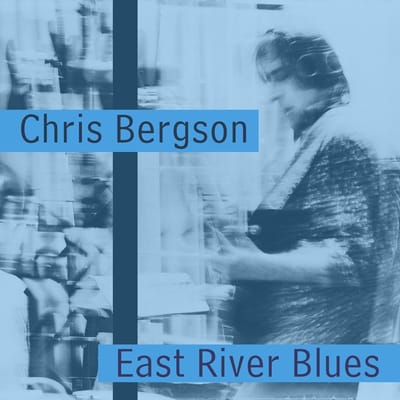 Chris Bergson - East River Blues (CD)