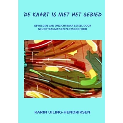 De Kaart Is Niet Het Gebied - Karin Uiling-Hendriksen