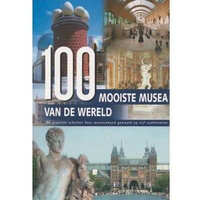 100 Mooiste Musea Van De Wereld - H.-J. Neubert