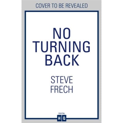 No Turning Back - Steve Frech