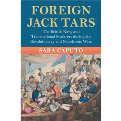 Foreign Jack Tars - Modern British Histories - Caputo, Sara (University of Camb