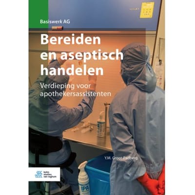 Bereiden En Aseptisch Handelen - Basiswerk Ag - Y.M. Groot-Padberg
