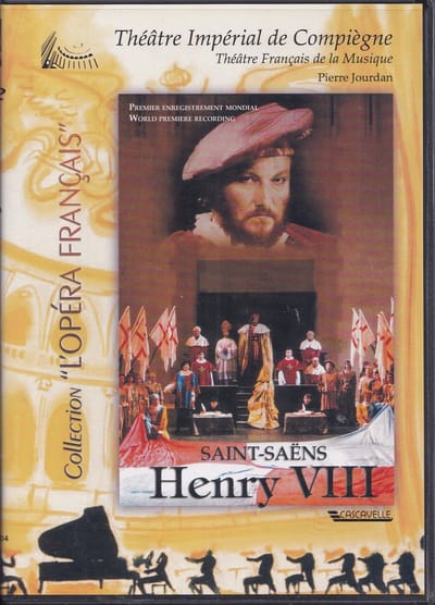 DVD Henry VIII - Camille Saint-Saëns - Theatre Imperial de Compiegne en Theatre Francais de la Musique o.l.v. Pierre Jourdan