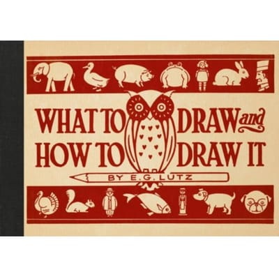 What To Draw And How To Draw It - E G Lutz