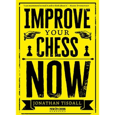 Improve Your Chess Now - Jonathan Tisdall