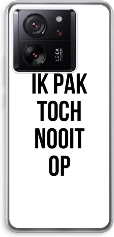 Case Company® - Hoesje geschikt voor Xiaomi 13T Pro hoesje - Ik pak nooit op - Soft Cover Telefoonhoesje - Bescherming aan alle Kanten en Schermrand