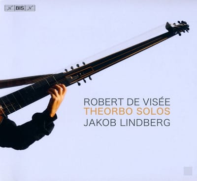 Jakob Lindberg - De Visée: Theorbo Solos (SACD)