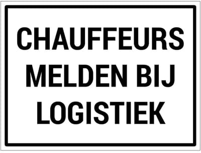 Chauffeurs melden bij logistiek bord | gecoat dibond materiaal | 20 x 15 cm