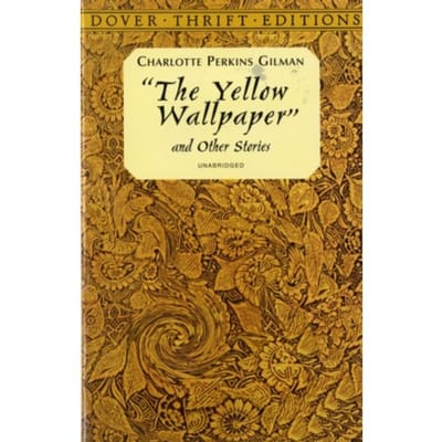 The Yellow Wallpaper - Dover Thrift Editions - Charlotte Perkins Gilman