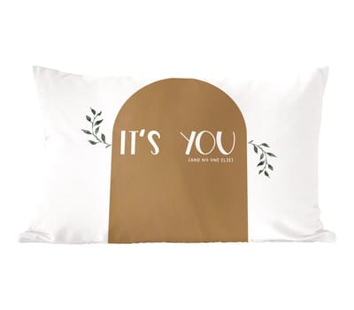 Sierkussens - Kussentjes Woonkamer - 60x40 cm - It's you and no one else - Quotes - Spreuken - Relatie